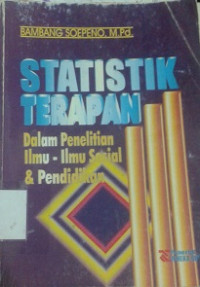 Statistik Terapan : Dalam Penelitian Ilmu-Ilmu Sosial & Pendidikan