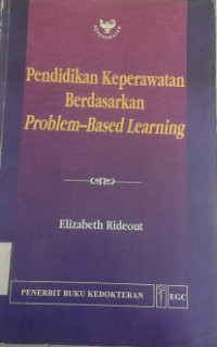 Pendidikan Keperawatan Berdasarkan Problem-Based Learning (Transforming Nursing Education Through Problem-Based Learning)