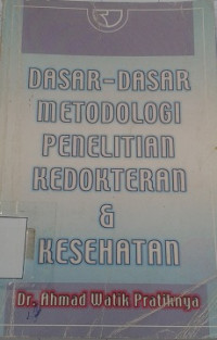 Dasar- dasar metodologi penelitian kedokteran & kesehatan