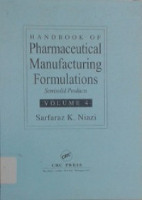 Handbook of Pharmaceutical Manufacturing Formulations : Semisolid Products Vol. 4