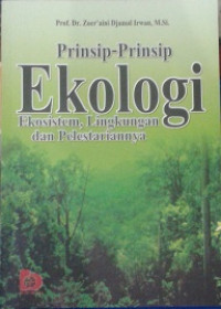 Prinsip-prinsip Ekologi : Ekosistem, Lingkungan dan Pelestariannya