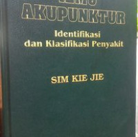 Dasar Teori Ilmu Akupuntur : Identifikasi dan Klasifikasi Penyakit