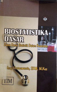 Biostatistika Dasar: Dasar-dasar Statistik dalam Kesehatan