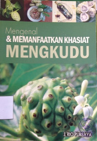 Mengenal & Memanfaatkan Khasiat Mengkudu