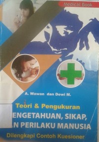 Teori & Pengukuran Pengetahuan, Sikap dan Perilaku Manusia