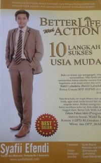 Better Life with Action : 10 Langkah Sukses Usia Muda