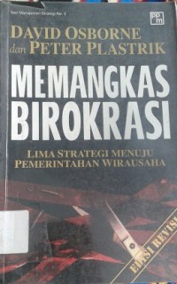 Memangkas Birokrasi : Lima Strategi Menuju Pemerintahan Wirausaha