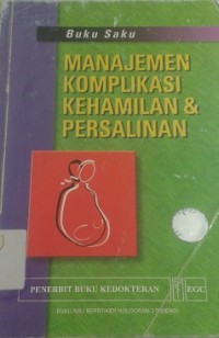 Buku Saku Manajemen Komplikasi Kehamilan & Persalinan