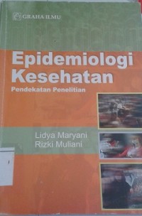 Epidemiologi Kesehatan; Pendekatan Penelitian