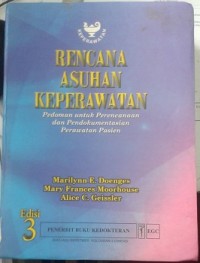 Rencana Asuhan Keperawatan : Pedoman untuk Perencanaan dan Pendokumentasian Perawatan Pasien