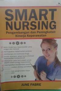 Smart Nursing : Pengembangan dan Peningkatan Kinerja Keperawatan