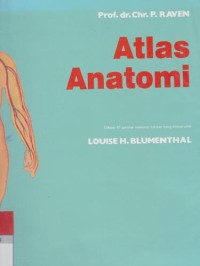 Atlas Anatomi : dihiasi 81 gambar menurut lukisan yang dibuat oleh Louise H. Blumenthal