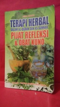 TERAPI HERBAL DALAM AL-QURAN DAN AS-SUNNAH : PIJAT REFLEKSI & OBAT KUNO