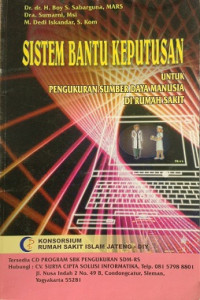 Sistem Bantu Keputusan : Untuk Pengukuran Sumber Daya Manusia di Rumah Sakit