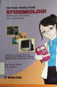 Metode Penelitian Epidemiologi : Bidang Kedokteran dan Kesehatan