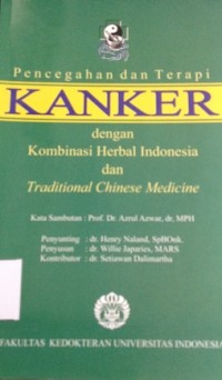 Pencegahan dan Terapi Kanker dengan Kombinasi Herbal Indonesia dan Traditional Chinese Medicine