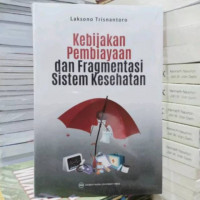 Kebijakan Pembiayaan dan Fragmentasi Sistem Kesehatan