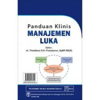 Clinical Guide for Wound Care = Panduan Klinis Manajemen Luka