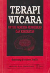 terapi wicara : untuk praktisi pendidikan dan kesehatan