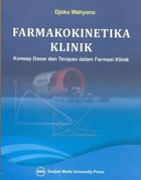 Farmakokinetika Klinik : Konsep Dasar dan Terapan Dalam Farmasi Klinik