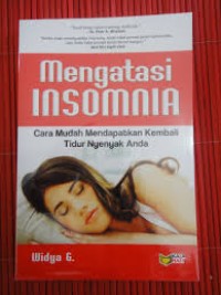 Mengatasi Insomnia : Cara Mudah Mendapatkan Kembali Tidur Nyenyak Anda